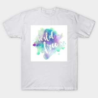 wild and free T-Shirt